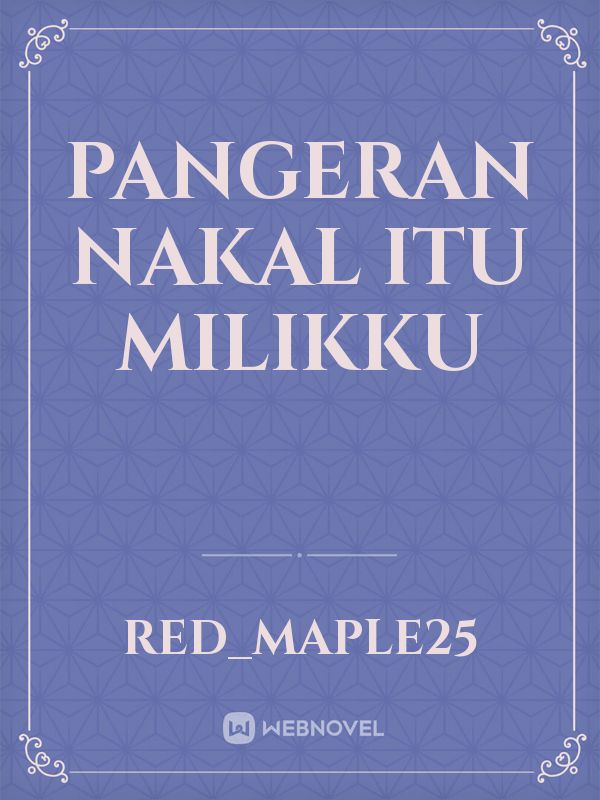 Pangeran Nakal itu Milikku