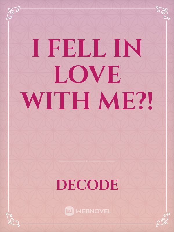 I fell in love with me?! Book