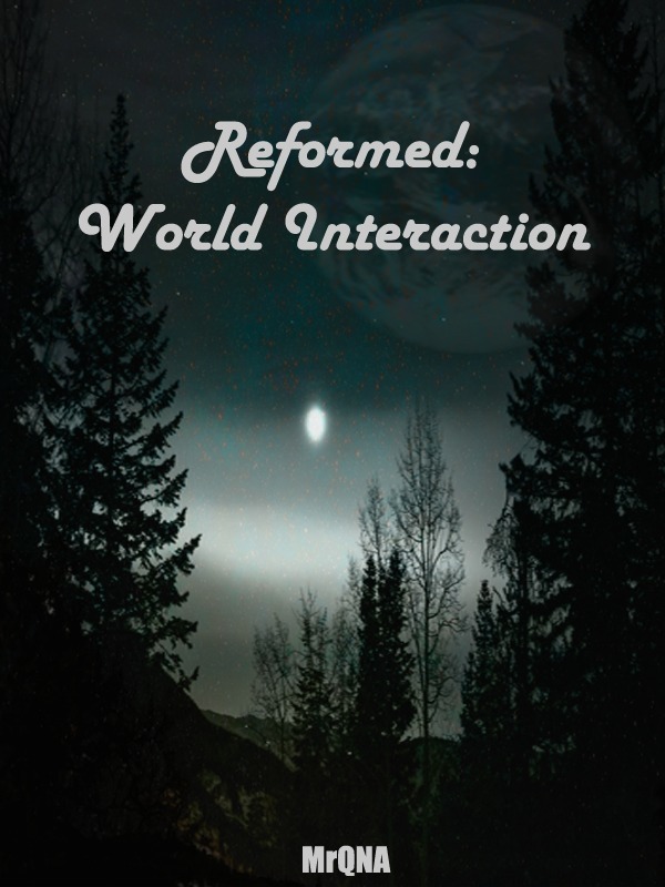 Reformed: World Interaction
