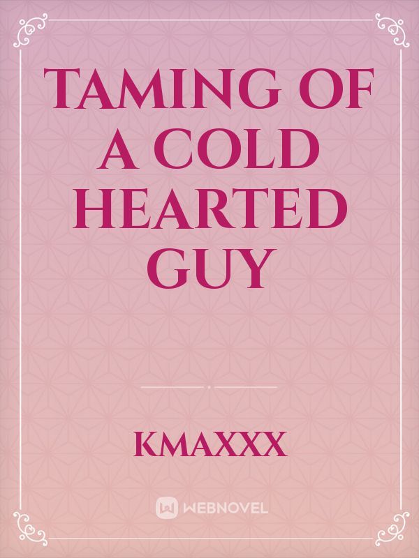 Taming of a Cold Hearted Guy Book