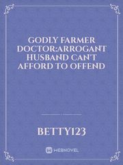 Godly farmer doctor:Arrogant Husband can't afford to offend Book
