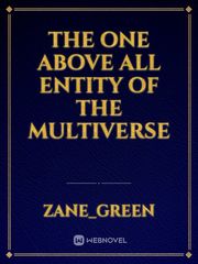 The One above all  entity of the multiverse Book