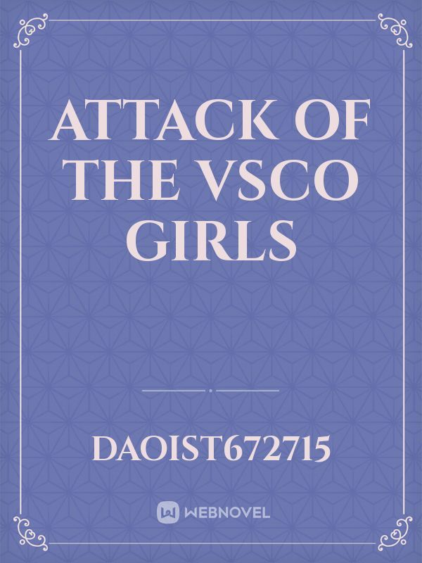 Attack of the VSCO girls