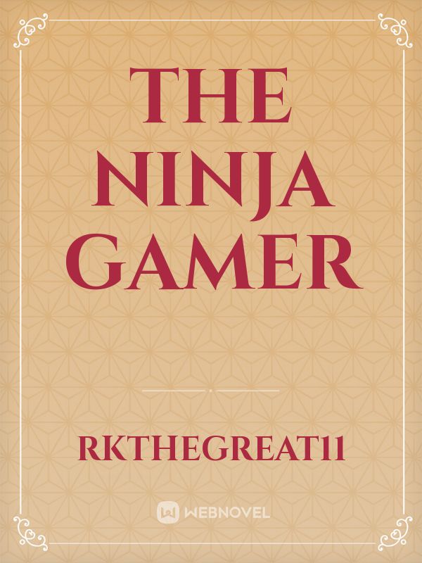 The Ninja Gamer