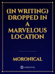 (in writing) Dropped in a Marvelous Location Book