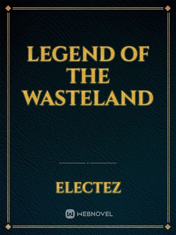 Legend of the wasteland