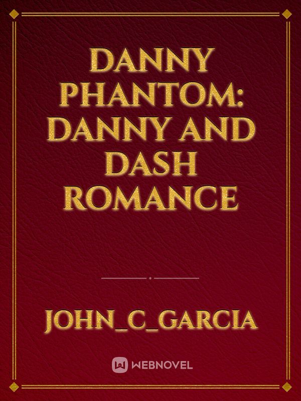 Danny Phantom: Danny and Dash Romance