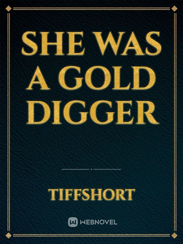 She Was A Gold Digger