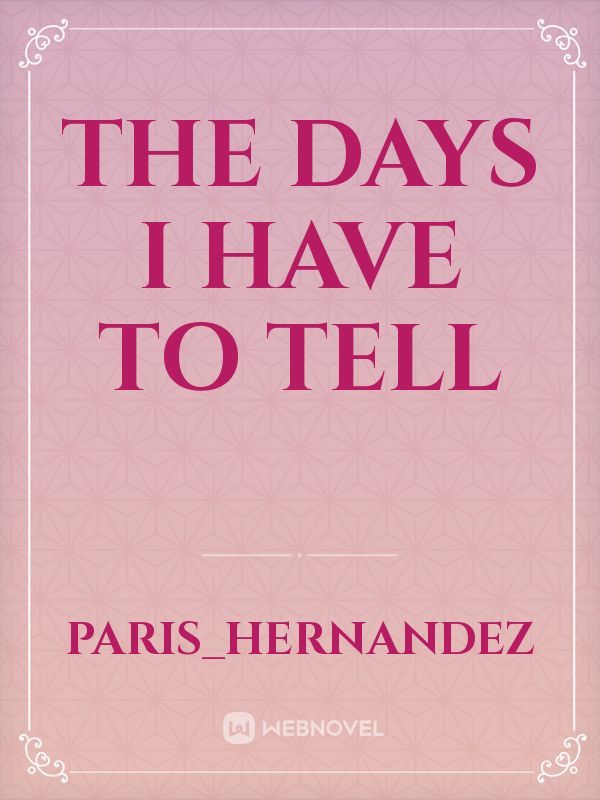 The days I have to tell Book