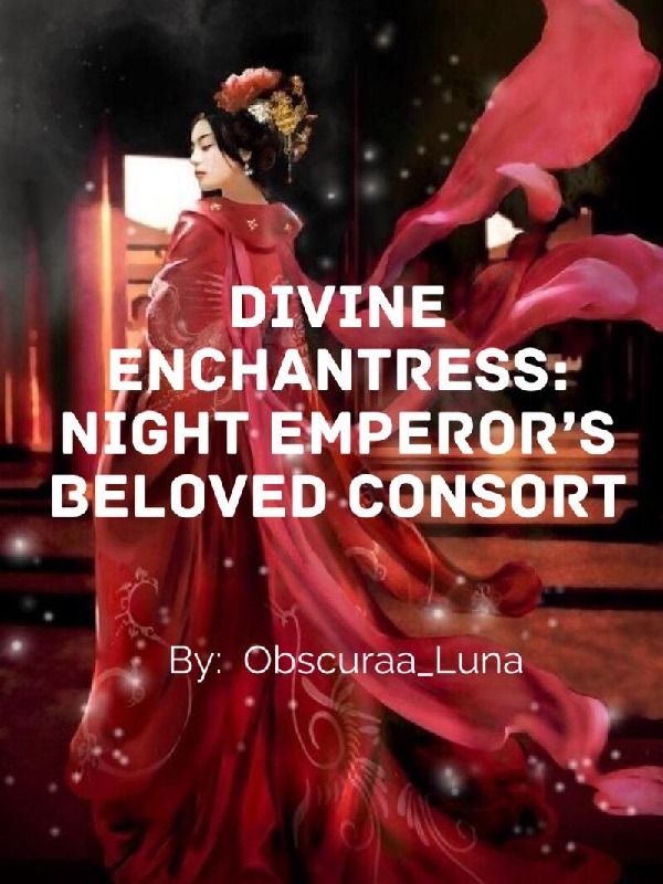 Divine Enchantress: Night Emperor's Beloved Consort Book