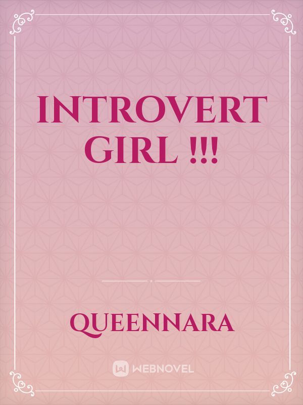 introvert girl !!!