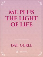 Me plus the light of life Book