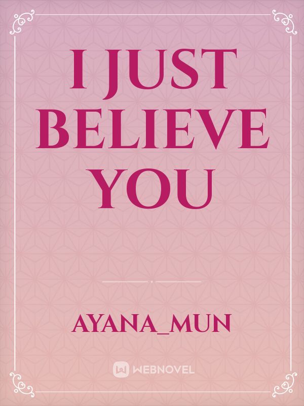 I Just Believe You Book