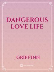 Dangerous Love Life Book