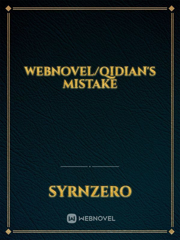 Webnovel/Qidian's Mistake