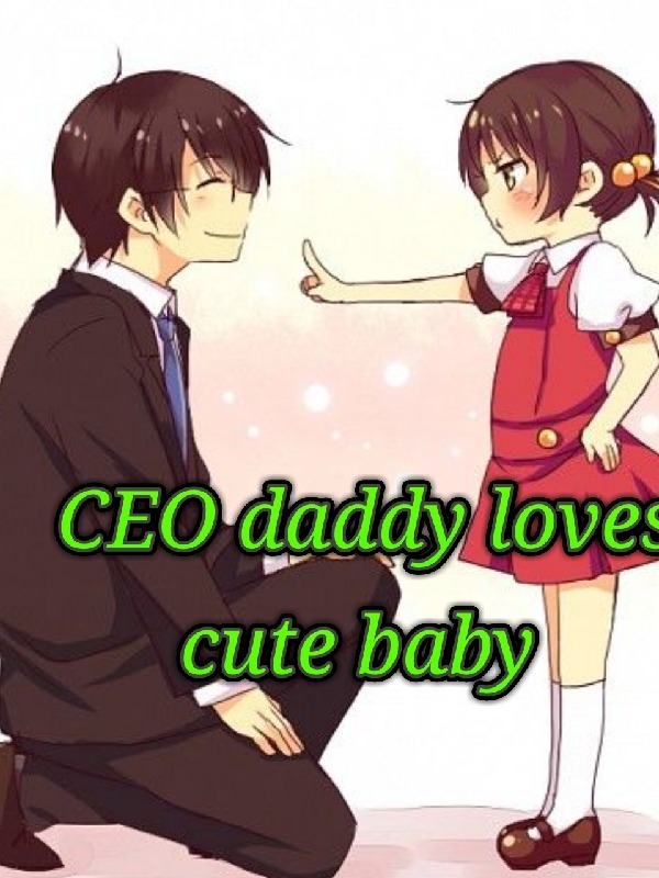 ❤️ CEO daddy loves cute baby ❤️ Book