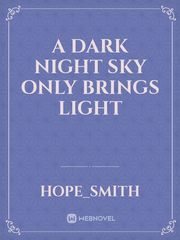 a dark night sky only brings light Book