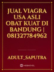 Jual Viagra Usa Asli Obat Kuat Di Bandung |  081327784962 Book