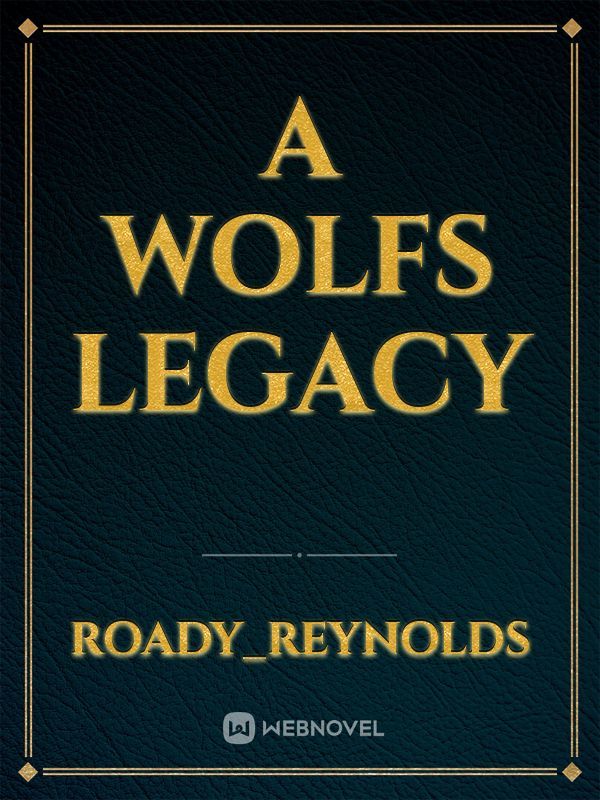 A Wolfs Legacy
