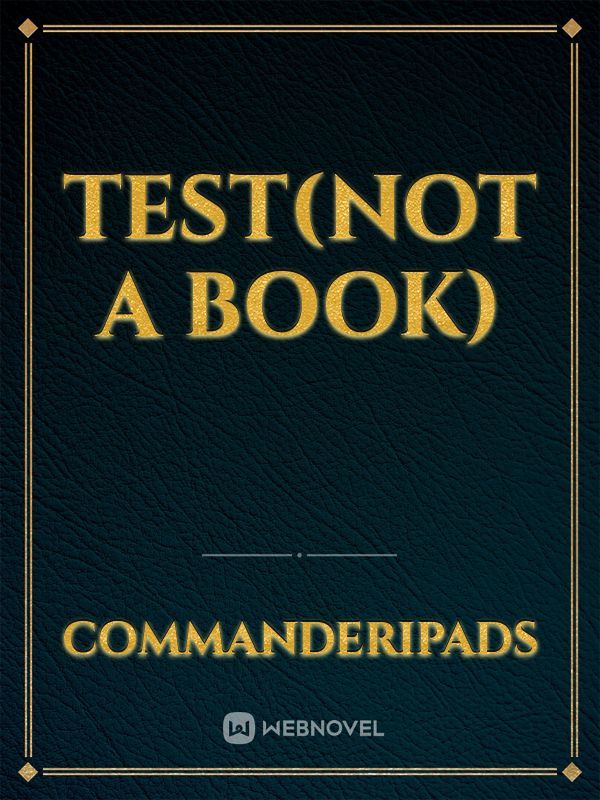 Test(Not a Book)