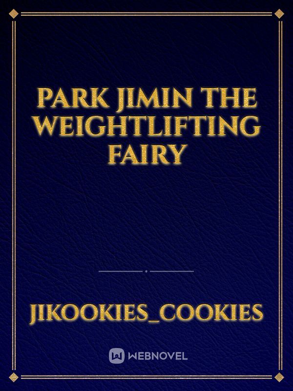 park jimin the weightlifting fairy