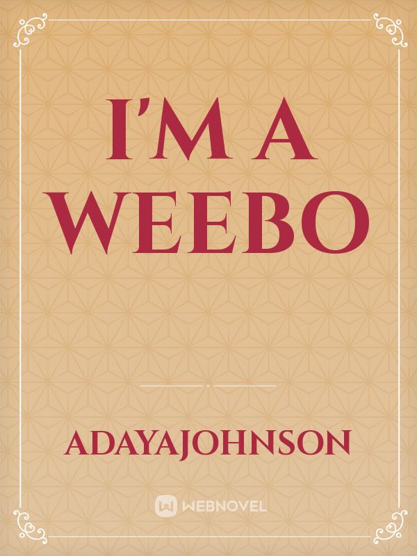 I'm a weebo Book