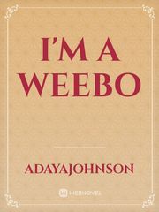I'm a weebo Book