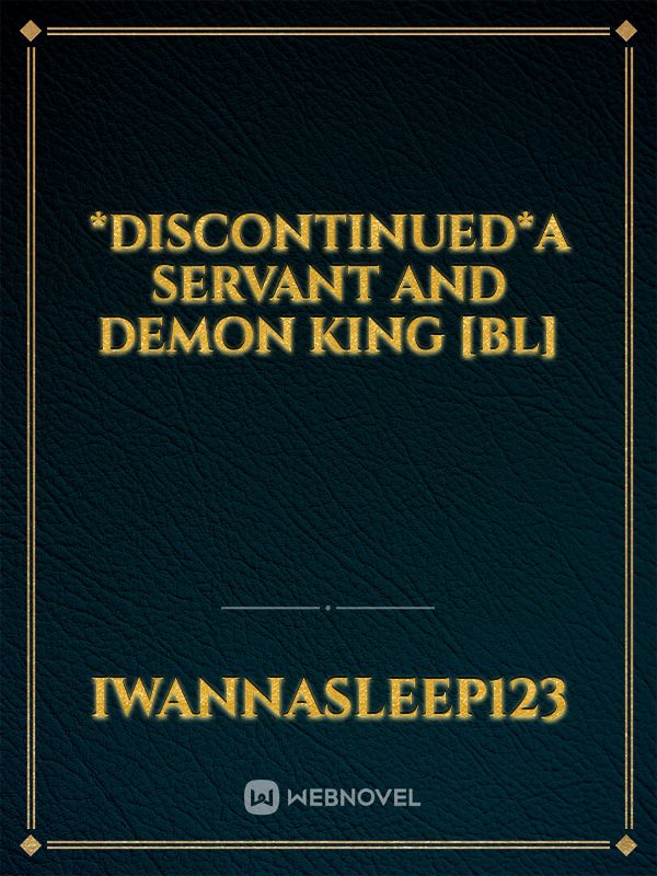*DISCONTINUED*A Servant and Demon King [BL]
