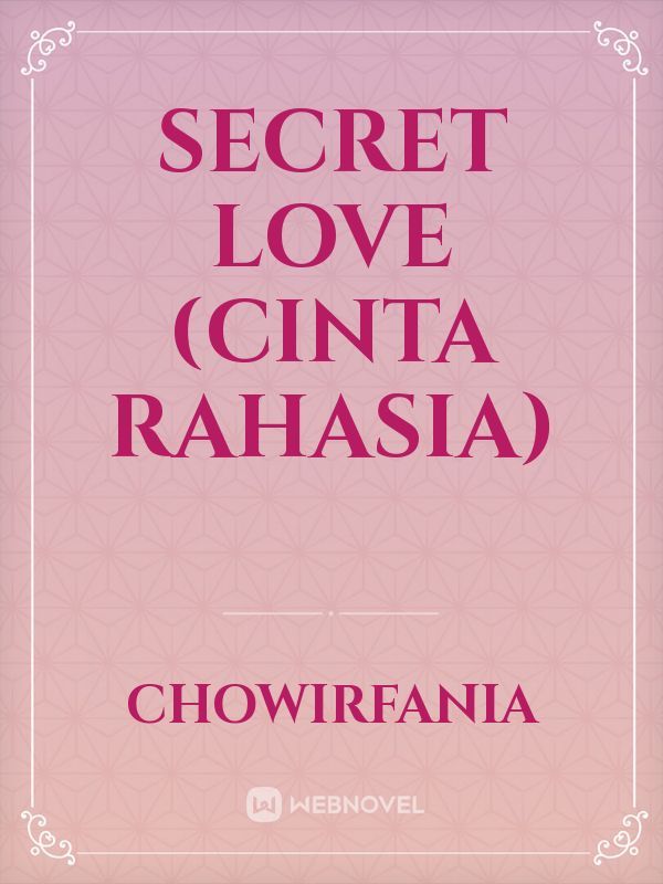 SECRET LOVE (CINTA RAHASIA)