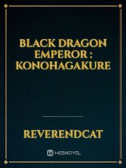 Black Dragon Emperor : Konohagakure Book