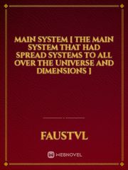 Main System [ The Main system that had spread Systems to all over the universe and dimensions ] Book
