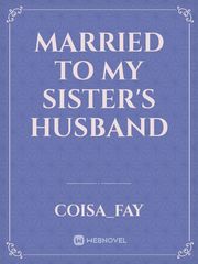 Married To My Sister's Husband Book