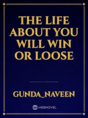 The life about you will win or loose Book