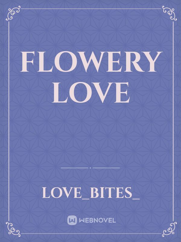 Flowery Love