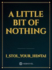 A Little bit of nothing Book