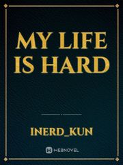 my life is hard Book