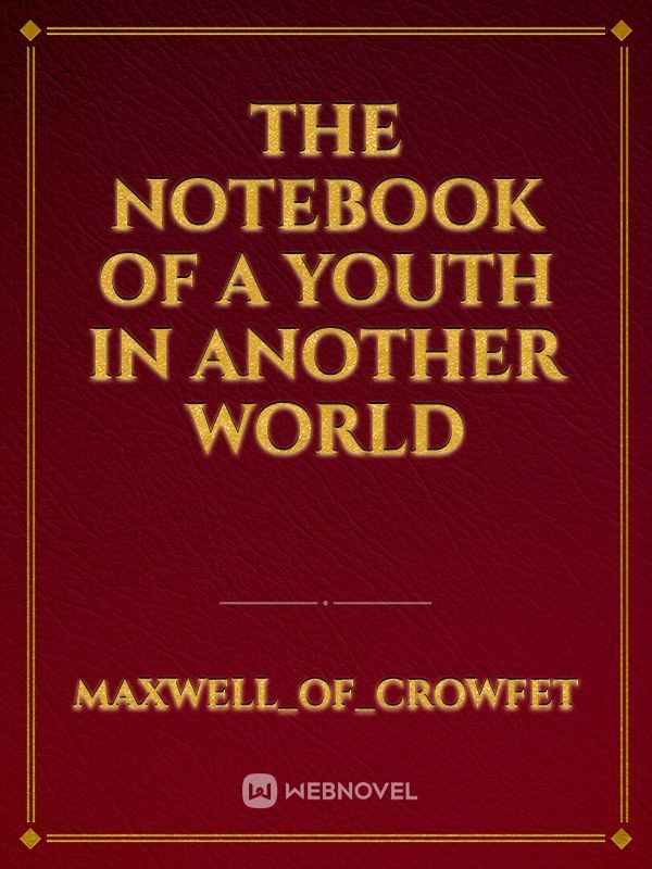 The notebook of a youth in another world