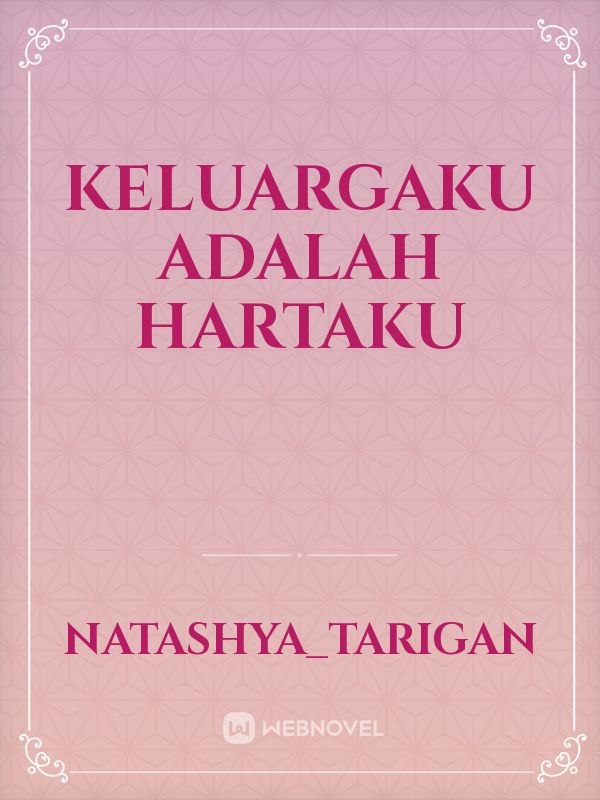 KELUARGAKU ADALAH HARTAKU Book