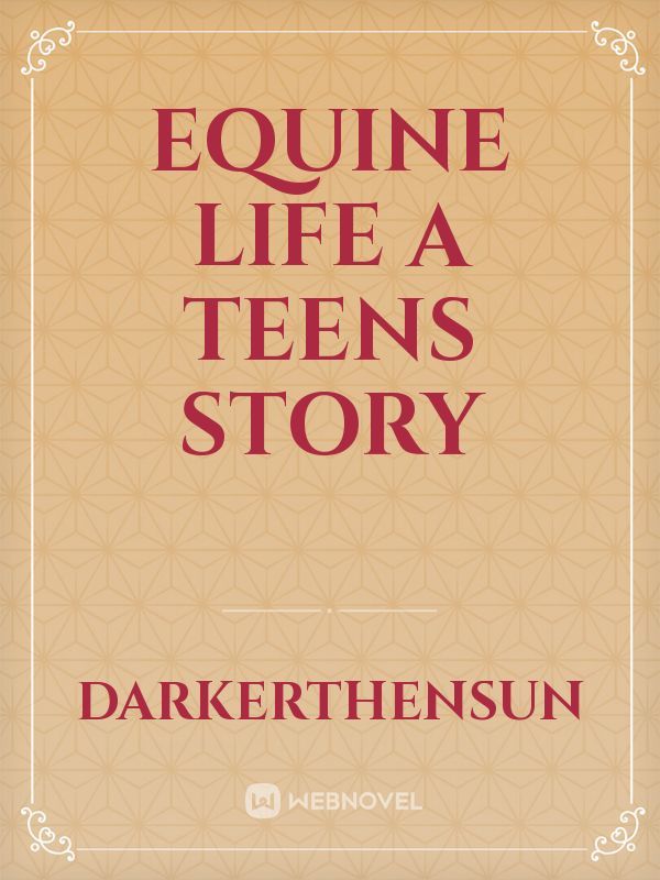 Equine life 
a teens story Book