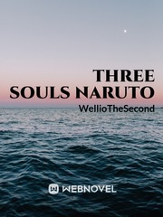 (It's a 1 chapter donezo) Three Souls Merged in Naruto Book