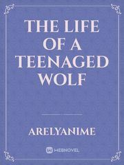 The Life of a teenaged wolf Book