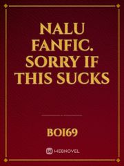 Nalu Fanfic. sorry if this sucks Book