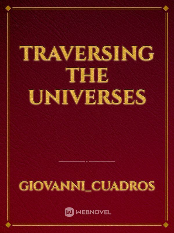 Traversing The Universes
