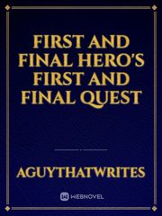 First and Final Hero's First and Final Quest Book