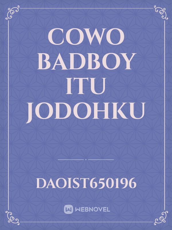 Cowo Badboy Itu Jodohku Book