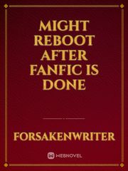 MIGHT REBOOT AFTER FANFIC IS DONE Book