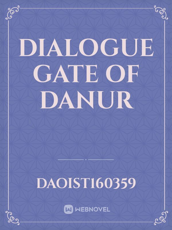 Dialogue Gate Of Danur