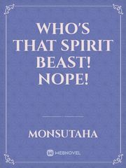 Who's that Spirit Beast! Nope! Book