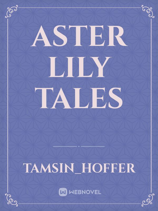 Aster lily tales