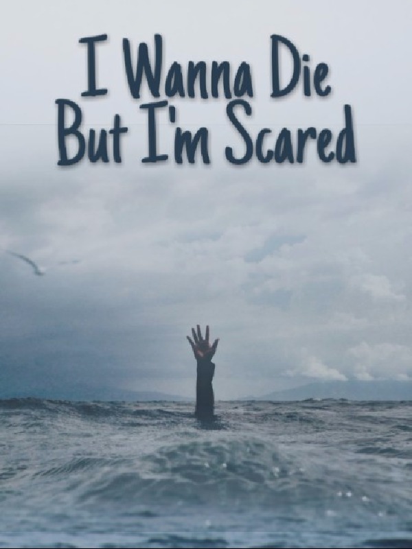 I wanna die, but i'm scared (ⓒHyull)